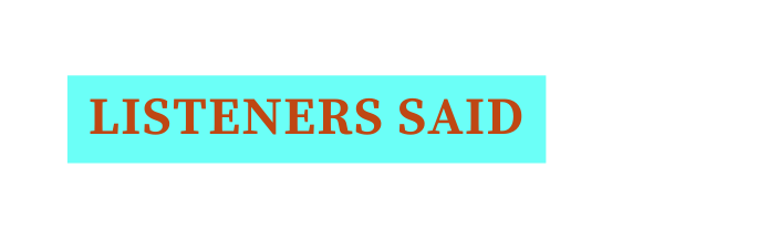 Listeners said